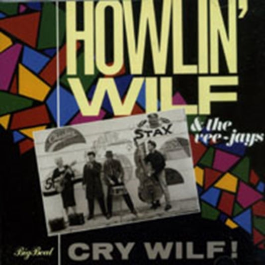 Howlin' Wilf & The Vee-Jays - Cry Wilf!