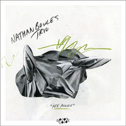Bowles, Nathan Trio - Are Possible