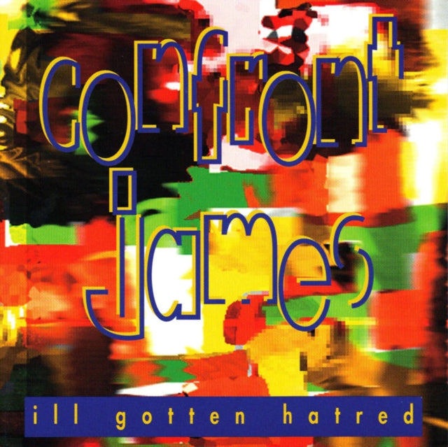 Confront James - Ill Gotten Hatred