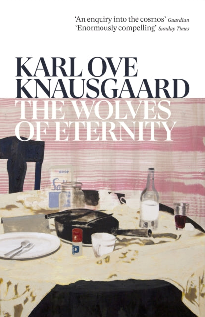 Knausgaard, Karl Ove - The Wolves Of Eternity
