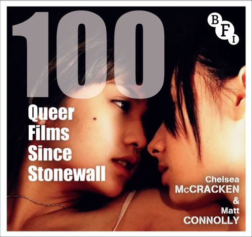 Mccracken, Chelsea & Matt Connolly - 100 Queer Films Since Stonewall