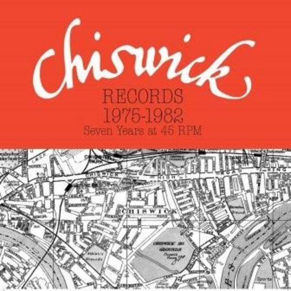 Chiswick Records 1975-1982 - Seven Years At 45 RPM (2025 Reissue) - Various Artists