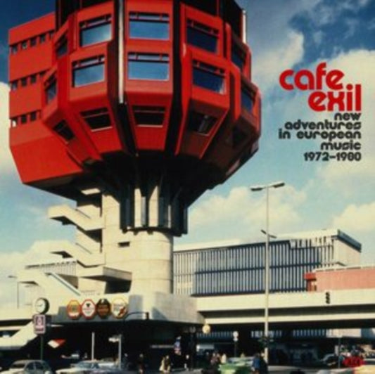 Cafe Exil - New Adventures In European Music 1972-1980 - Cafe Exil - New Adventures In European Music 1972-1980