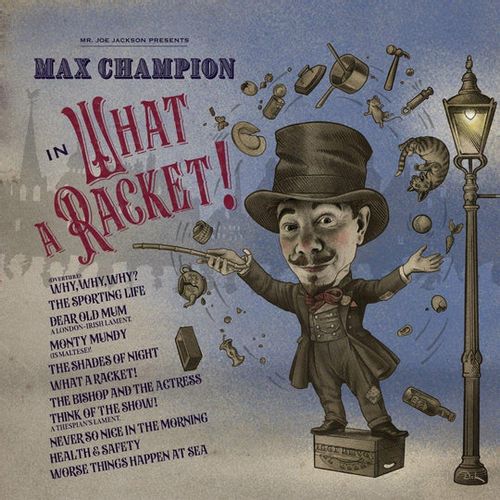Champion, Max - Mr. Joe Jackson Presents Max Champion In What A Racket!