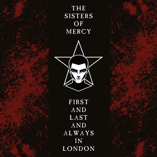 Sisters Of Mercy, The - First And Last And Always In London