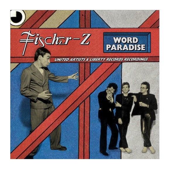 Fischer-Z - Word Paradise: United Artists & Liberty Recordings