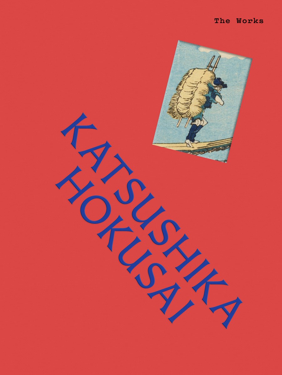 Grant, Sally - The Works: Katsushika Hokusai: The essential masterpieces