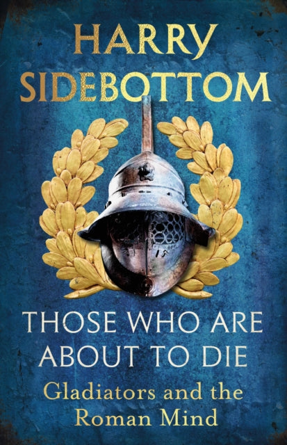 Sidebottom, Harry - Those Who Are About To Die