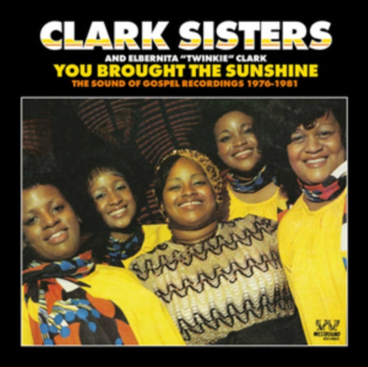 Clark Sisters & Elbernita "Twinkie" Clark, The - You Brought The Sunshine - The Sound Of Gospel Recordings 1976-1981