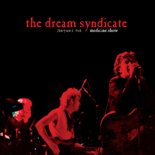 Dream Syndicate, The - Sketches For Medicine Show (RSD 2026)