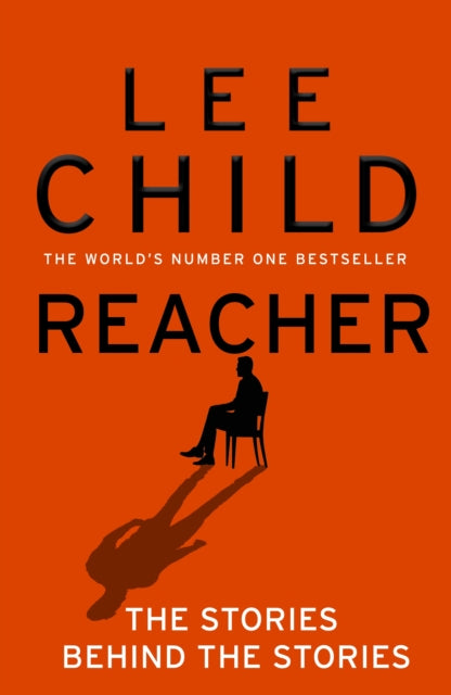 Child, Lee - Reacher: The Stories Behind The Stories