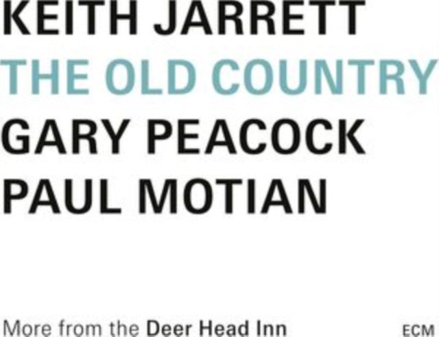 Jarrett, Keith/ Motian/Peacock - The Old Country: More From The Deer Head Inn