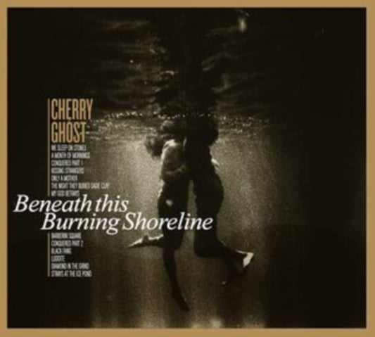 Cherry Ghost - Beneath This Burning Shoreline