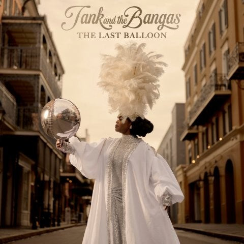 Tank And The Bangas - The Last Balloon