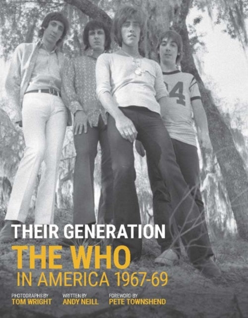 Wright, Tom - Their Generation: The Who In America 1967-69