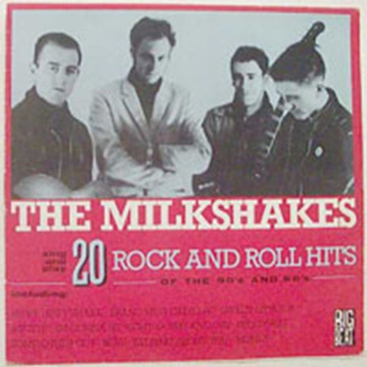 Milkshakes, The - 20 Rock And Roll Hits Of The 50S And 60S (Repress)