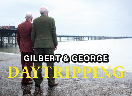 MacDonald, Iain B. - Gilbert & George: Daytripping