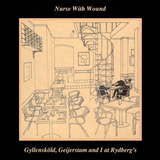 Nurse With Wound - Gyllensköld, Geijerstam And I At Rydberg's (2026 Reissue)