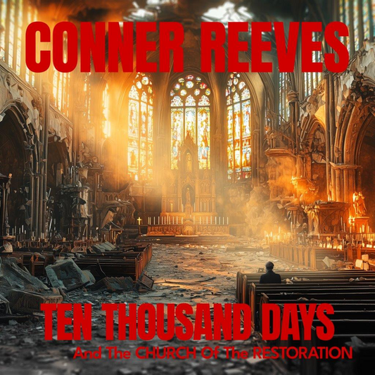 Reeves, Conner - Ten Thousand Days And The Church Of The Restoration