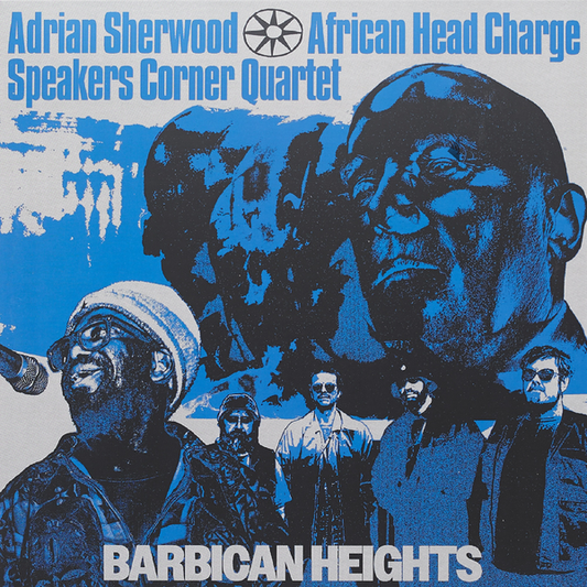 Sherwood, Adrian, African Head Charge, Speakers Corner Quartet - Barbican Heights