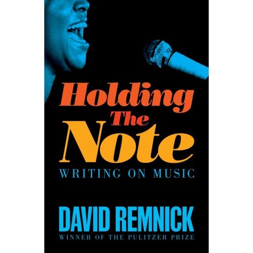 Remnick, David - Holding The Note