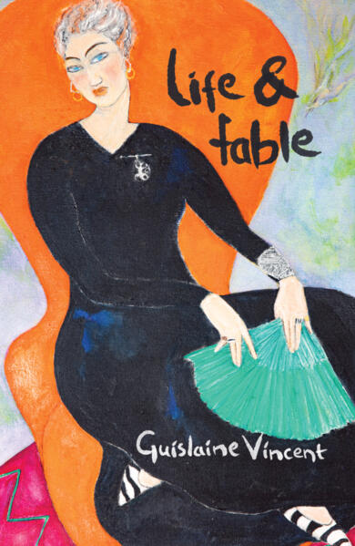 Vincent, Guislaine - Life & Fable
