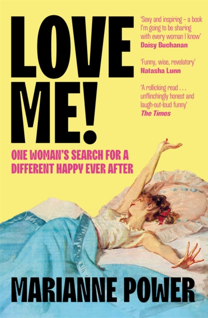 Power, Marianne - Love Me!: One woman’s search for a different happy ever after