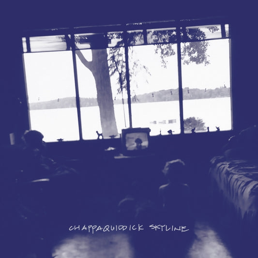 Chappaquiddick Skyline - Chappaquiddick Skyline (First Time On Vinyl!)