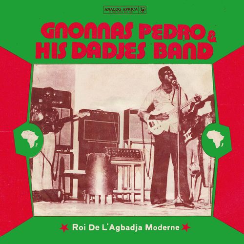 Pedro, Gnonnas & His Dadjes Band - Roi De L'Agbadja Moderne (1974-1983)