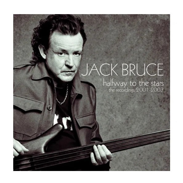 Bruce, Jack - Halfway To The Stars: The Recordings 2001-2003