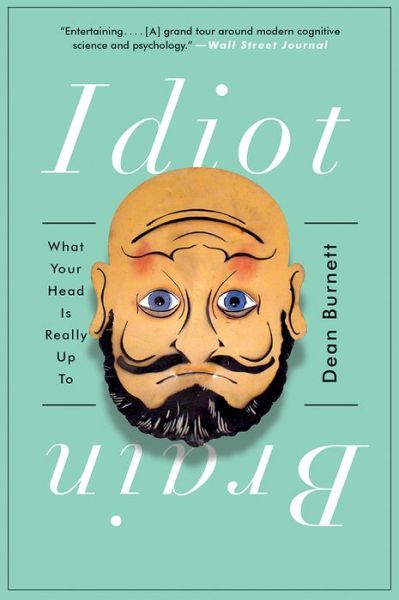 Burnett, Dean - The Idiot Brain (10th Anniversary Edition)
