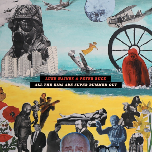 Haines, Luke & Peter Buck - All The Kids Are Super Bummed