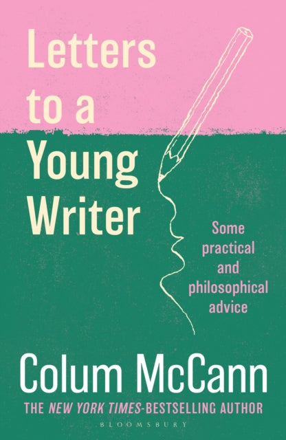 McCann, Colum - Letters to a Young Writer
