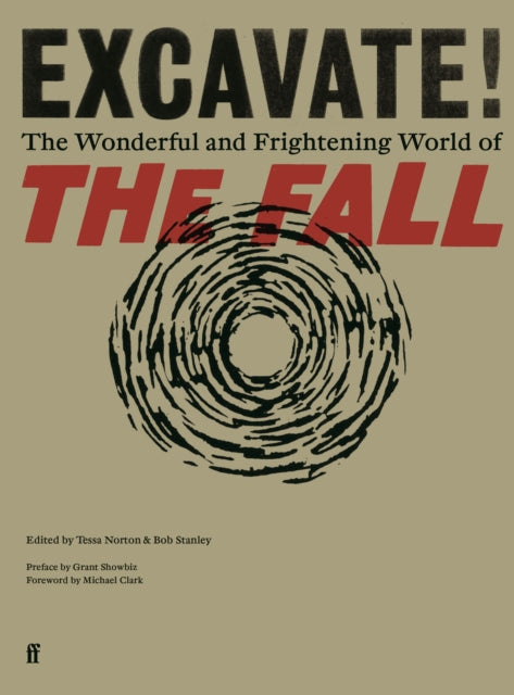 Norton, Tessa & Mr. Bob Stanley - Excavate!: The Wonderful And Frightening World Of The Fall