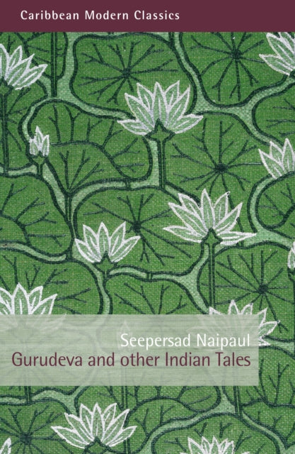 Naipaul, Seepersad - Gurudeva and Other Indian Tales
