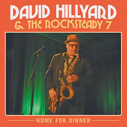 Hillyard, David & The Rocksteady Seven - Home For Dinner