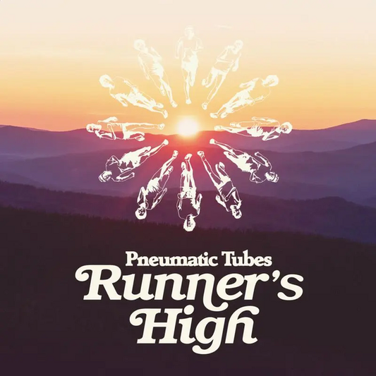 Pneumatic Tubes - Runner’s High