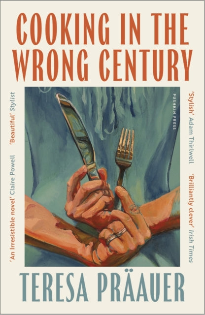 Präauer, Teresa - Cooking in the Wrong Century