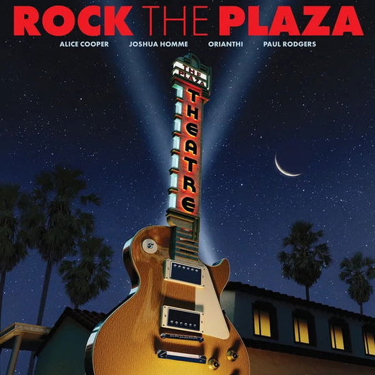 Rock The Plaza: Concert To Save The Historic Plaza Theatre In Palm Springs - Various Artists