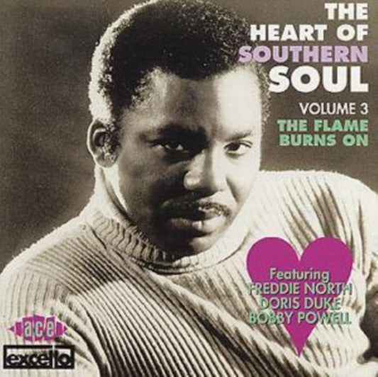 The Heart Of Southern Soul Volume 3: The Flame Burns On - The Heart Of Southern Soul Volume 3: The Flame Burns On