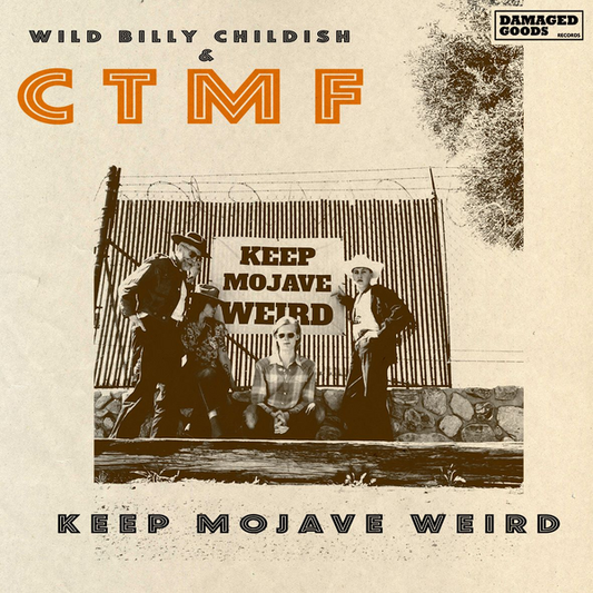 Childish, Wild Billy & CTMF - Keep Mojave Weird EP