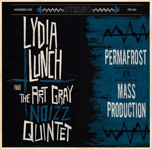 Lunch, Lydia And The Art Gray Noizz Quintet - Permafrost b/w Mass Production