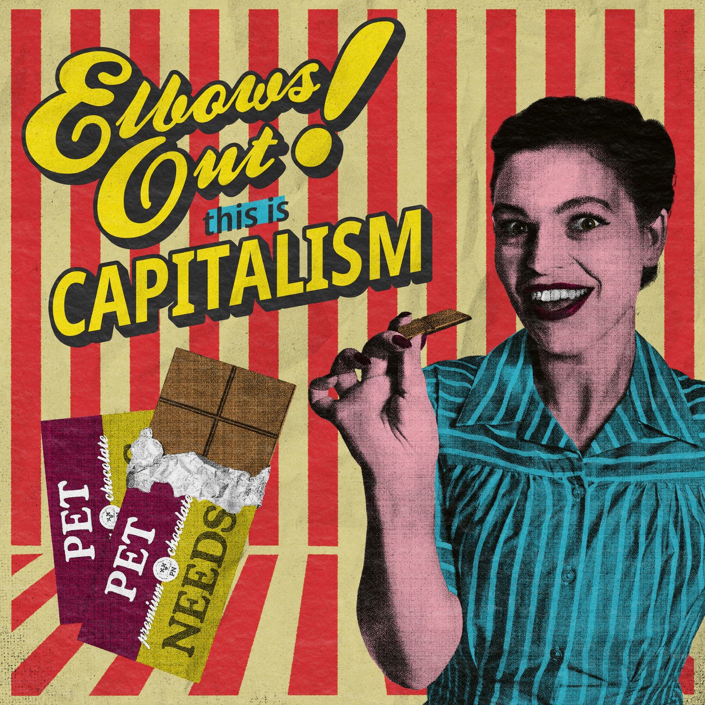 PET NEEDS - ELBOWS OUT! THIS IS CAPITALISM