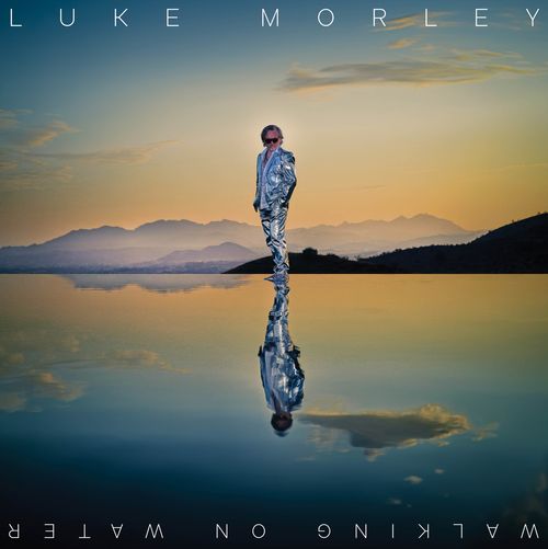 Morley, Luke (Thunder) - Walk On Water