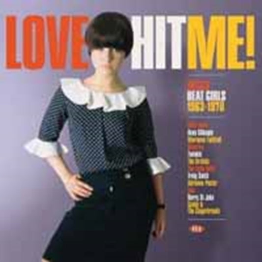Love Hit Me! Decca Beat Girls 1963-1970 - Love Hit Me! Decca Beat Girls 1963-1970
