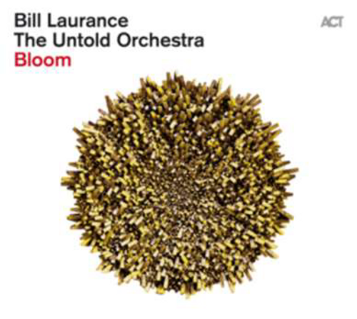 Laurance, Bill & The Untold Orchestra - Bloom