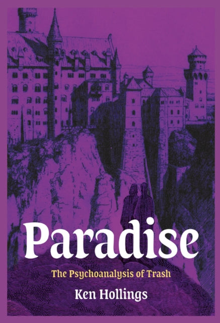 Hollings, Ken - Paradise, Volume 3: The Psychoanalysis of Trash