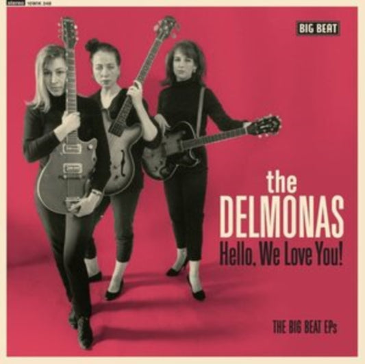 Delmonas, The - Hello, We Love You! The Big Beat EPs