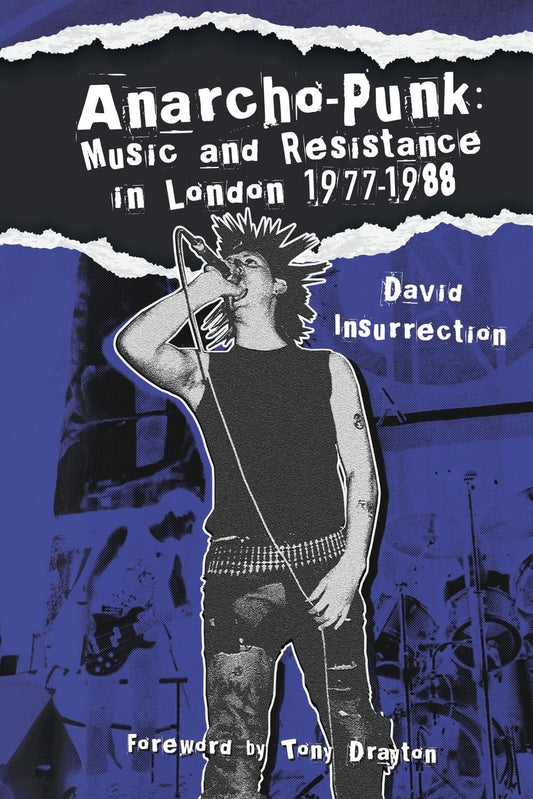 Insurrection, David - Anarcho-Punk: Music and Resistance in London 1977-1988