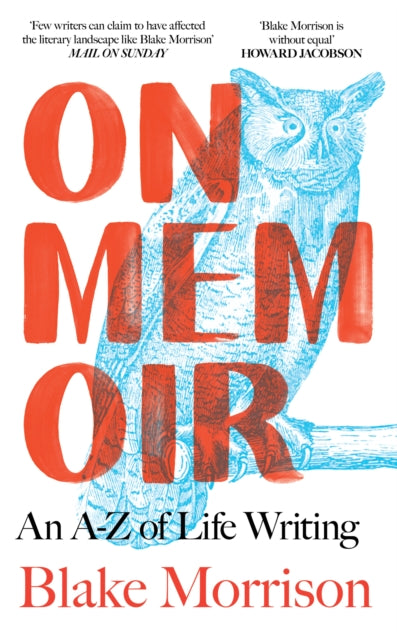 Morrison, Blake - On Memoir: An A-Z of Life Writing